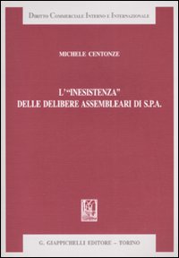 L'&laquo;inesistenza&raquo; delle delibere assemblari di S.p.A