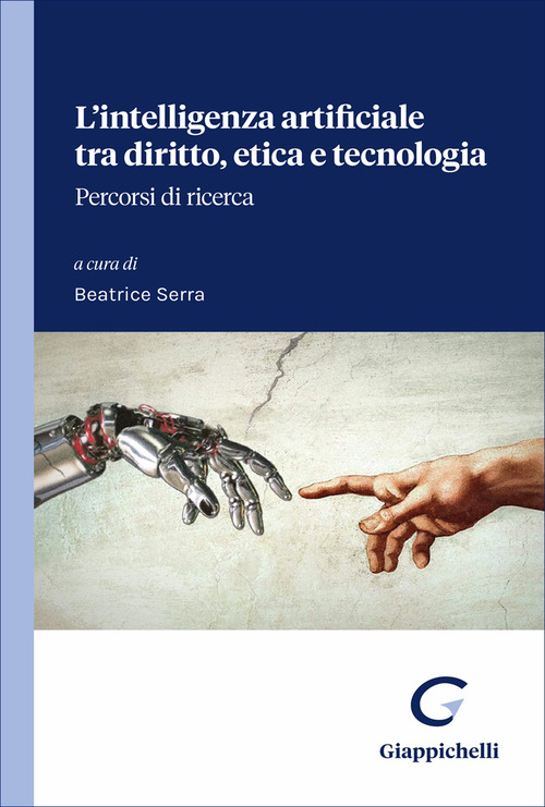 L'intelligenza artificiale tra diritto, etica e tecnologia. Percorsi di ricerca