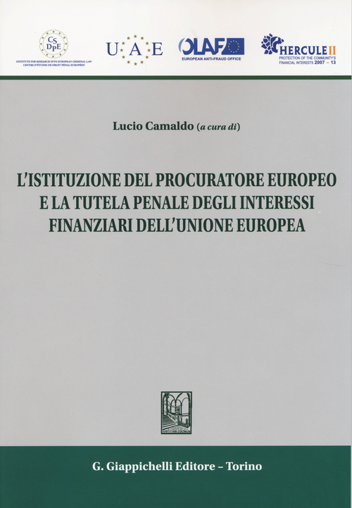 L'istituzione del procuratore europeo e la tutela penale degli interessi finanziari dell'Unione Europea