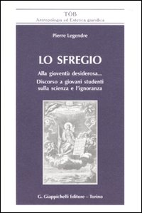 Lo sfregio. Alla giovent&ugrave; desiderosa... Discorso a giovani studenti sulla scienza e l'ignoranza