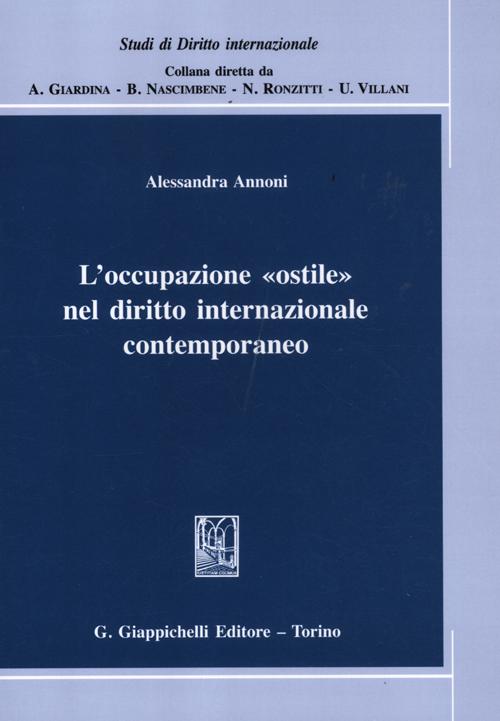 L'occupazione &laquo;ostile&raquo; nel diritto internazionale contemporaneo