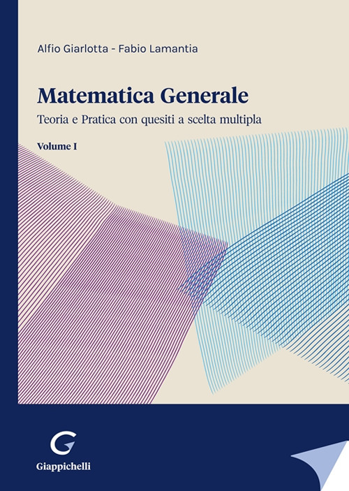 Matematica generale. Teoria e pratica con quesiti a scelta multipla