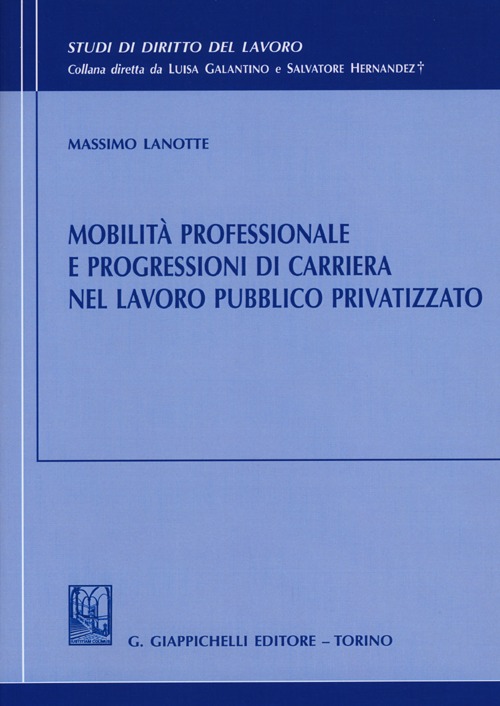 Mobilit&agrave; professionale e progressioni di carriera nel lavoro pubblico privatizzato
