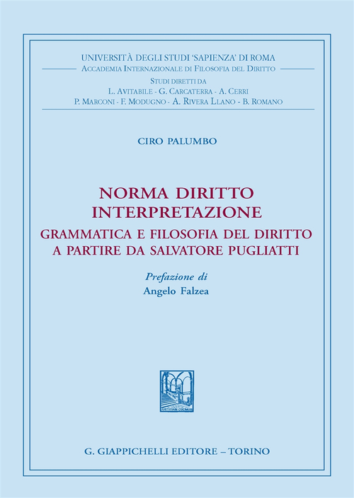 Norma diritto interpretazione. Grammatica e filosofia del diritto a partire da Salvatore Pugliatti