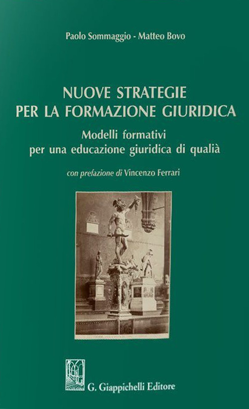 Nuove strategie per la formazione giuridica. Modelli formativi per una educazione giuridica di qualit&agrave;