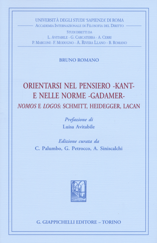 Orientarsi nel pensiero-Kant-e nelle norme-Gadamer-Nomos e Logos: Schmitt, Heidegger, Lacan