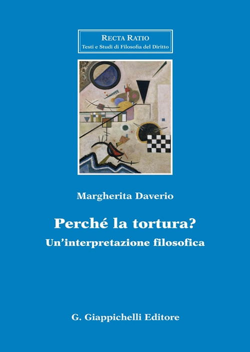 Perch&eacute; la tortura? Un'interpretazione filosofica