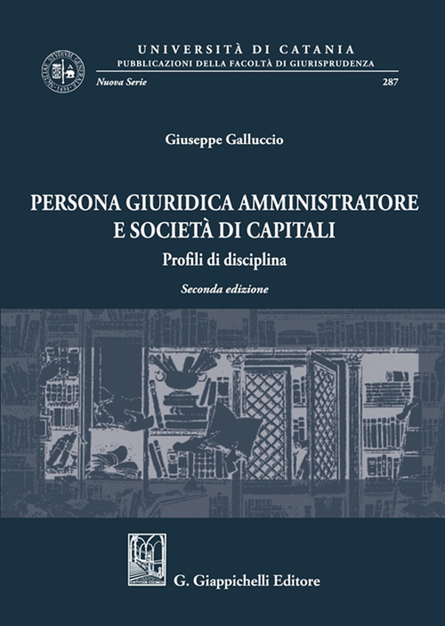 Persona giuridica amministratore e societ&agrave; di capitali. Profili di disciplina