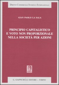 Principio capitalistico e voto non proporzionale nella societ&agrave; per azioni