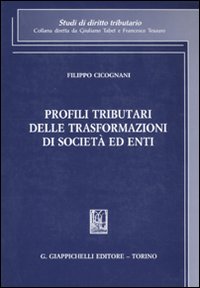 Profili tributari delle trasformazioni di societ&agrave; ed enti