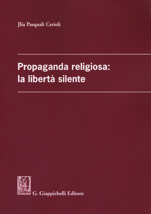 Propaganda religiosa: la libert&agrave; silente