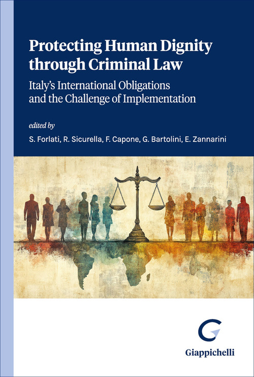 Protecting human dignity through criminal law. Italy's international obligations and the challenge of implementation