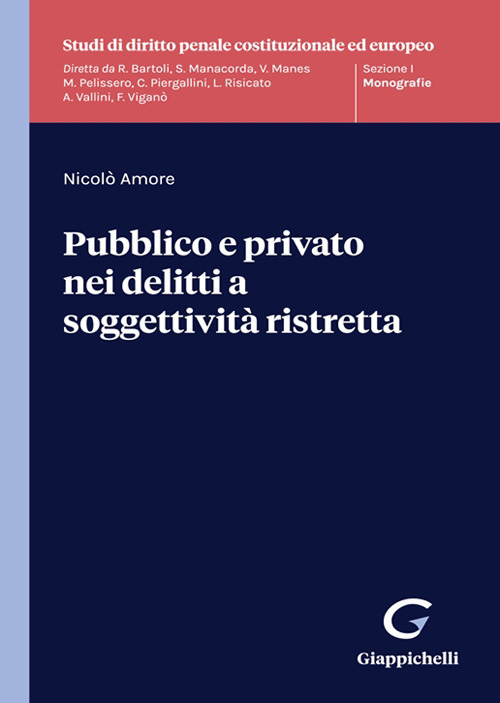 Pubblico e privato nei delitti a soggettivit&agrave; ristretta
