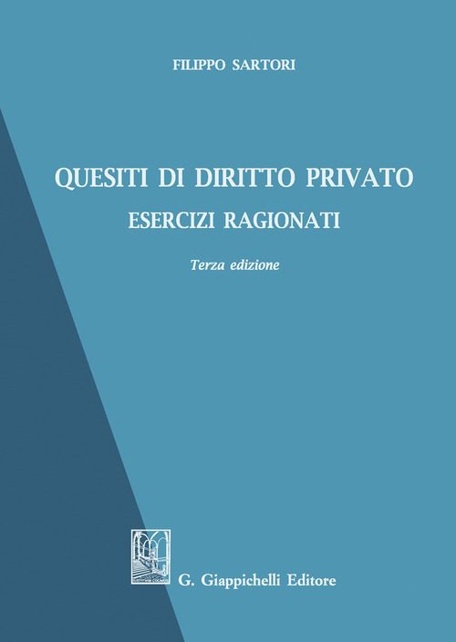 Quesiti di diritto privato. Esercizi ragionati