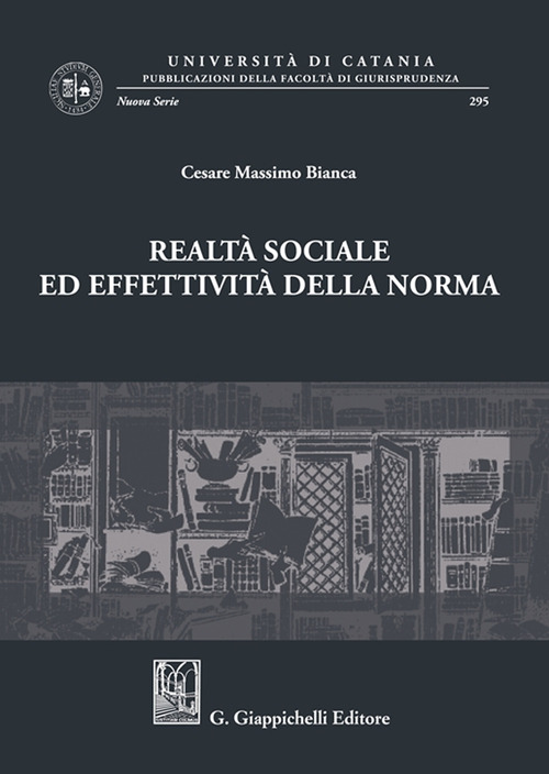 Realtà sociale ed effettività della norma. Scritti giuridici