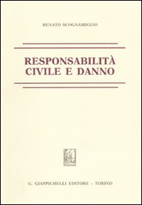 Responsabilit&agrave; civile e danno