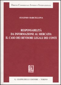 Responsabilit&agrave; da informazione al mercato: il caso dei revisori legali dei conti