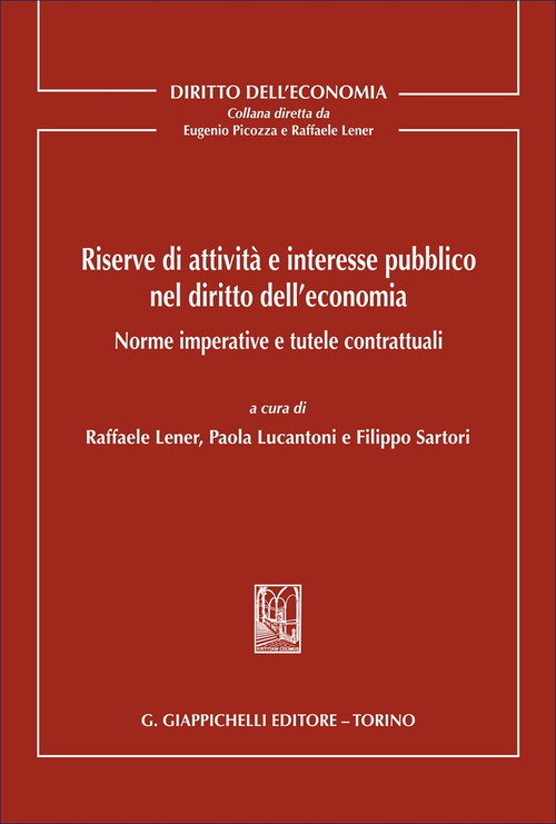 Riserve di attivit&agrave; e interesse pubblico nel diritto dell'economia. Norme imperative e tutele contrattuali