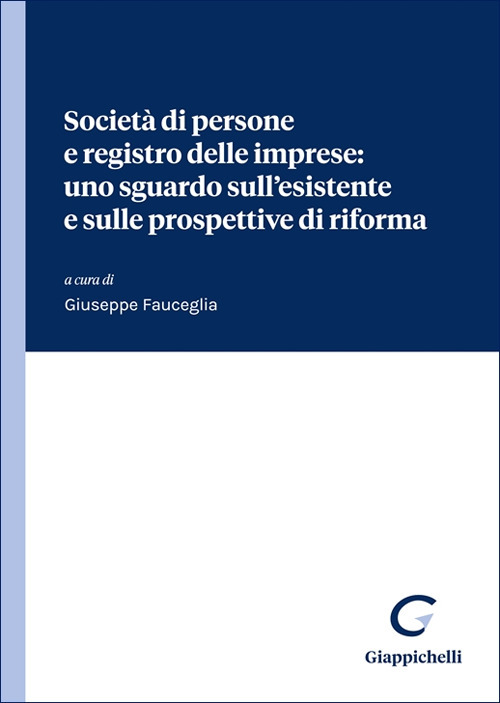 Societ&agrave; di persone e registro delle imprese: uno sguardo sull'esistente e sulle prospettive di riforma