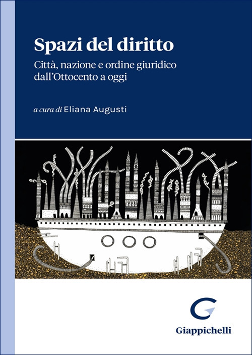 Spazi del diritto. Citt&agrave;, nazione e ordine giuridico dall'Ottocento a oggi