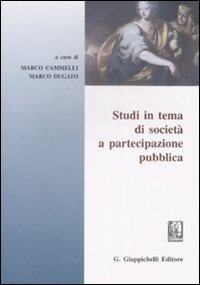 Studi in tema di societ&agrave; a partecipazione pubblica