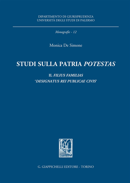 Studi sulla patria «potestas». Il filius familias «designatus rei publicae civis»