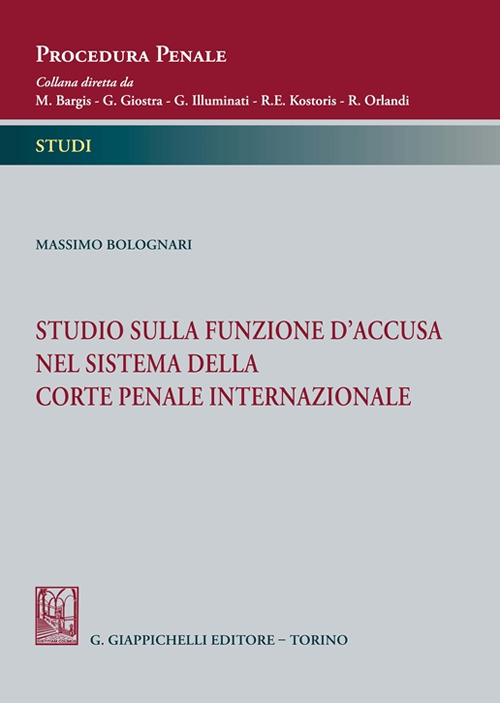 Studio sulla funzione d'accusa nel sistema della Corte penale internazionale
