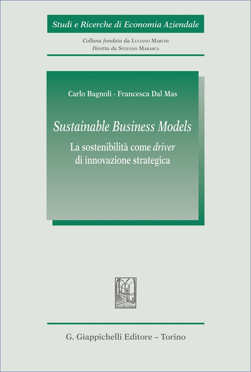 «Sustainable Business Models». La sostenibilità come «driver» di innovazione strategica