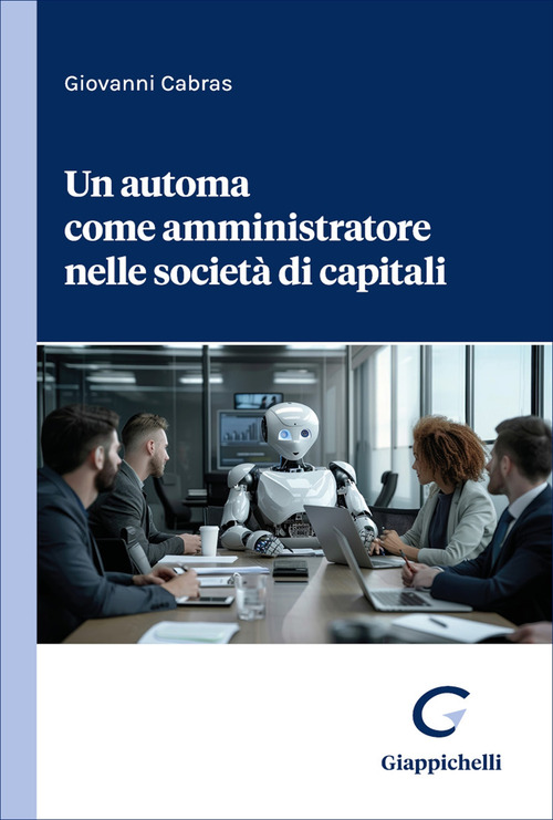 Un automa come amministratore nelle societ&agrave; di capitali