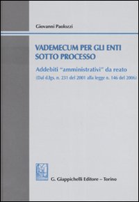 Vademecum per gli enti sotto processo. Addebiti «amministrativi» da da reato