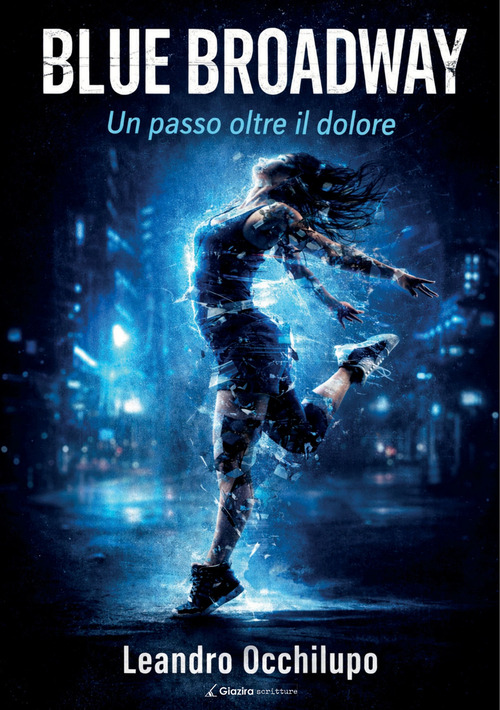 Blue Broadway. Un passo oltre il dolore