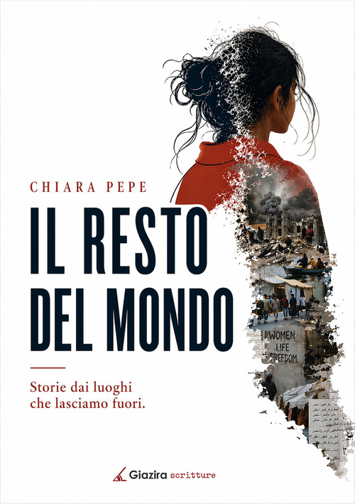 Il resto del mondo. Storie dai luoghi che lasciamo fuori
