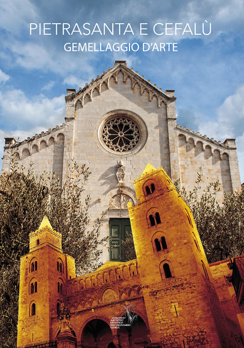 Pietrasanta e Cefal&ugrave;. Gemellaggio d'arte. Catalogo della mostra (Pietrasanta, 20 settembre-11 ottobre 2015)