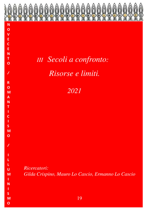 III secoli a confronto: risorse e limiti. Illuminismo-Romanticismo-Novecento