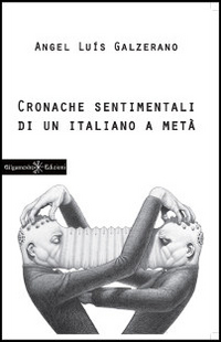 Cronache sentimentali di un italiano a met&agrave;