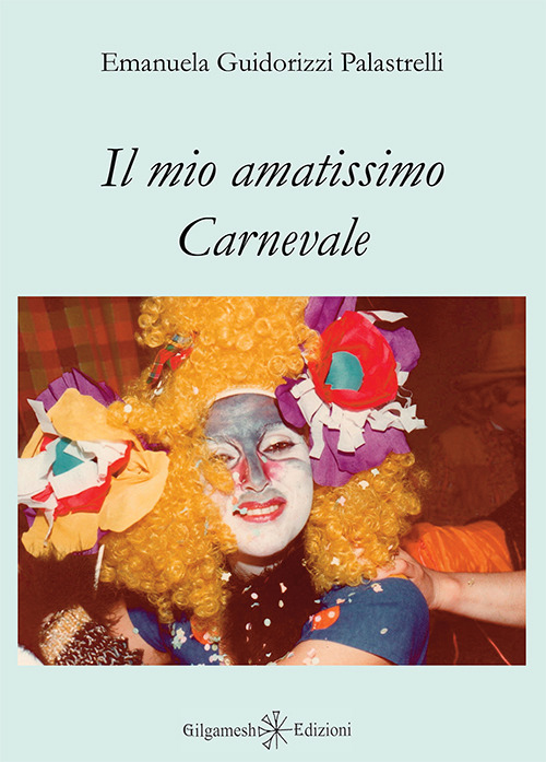 Il mio amatissimo carnevale