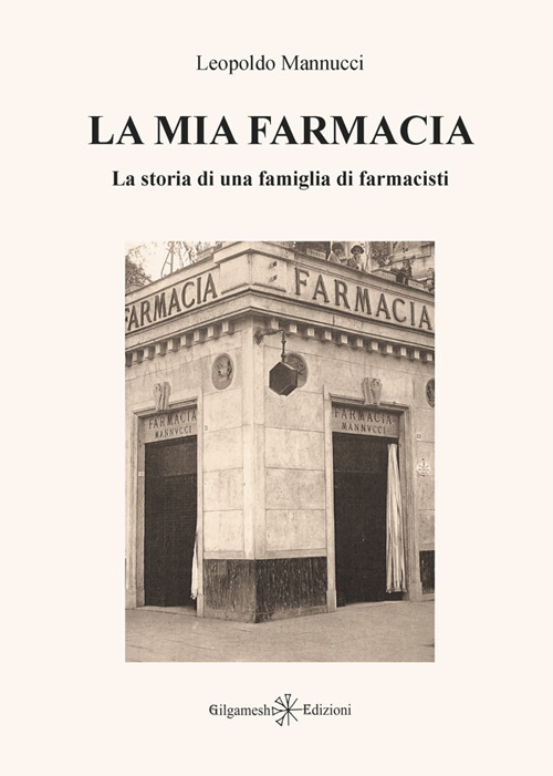 La mia farmacia. La storia di una famiglia di farmacisti