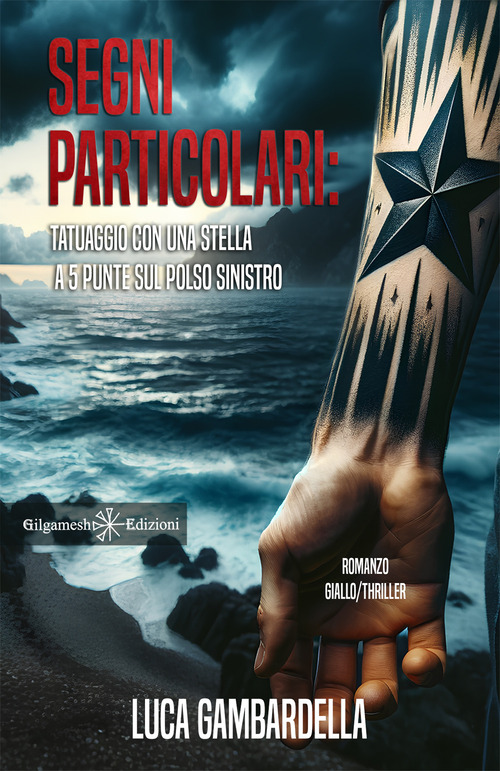 Segni particolari: tatuaggio con una stella a 5 punte sul polso sinistro