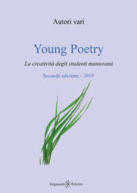 Young poetry. La creativit&agrave; degli studenti mantovani