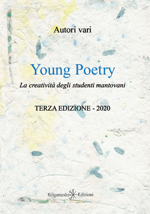 Young poetry. La creativit&agrave; degli studenti mantovani