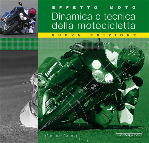 Effetto moto. Dinamica e tecnica della motocicletta