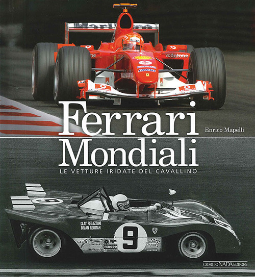 Ferrari mondiali. Le vetture iridate del cavallino