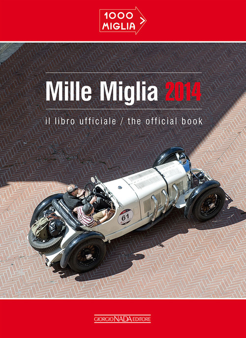 Mille miglia 2014. Ediz. italiana e inglese