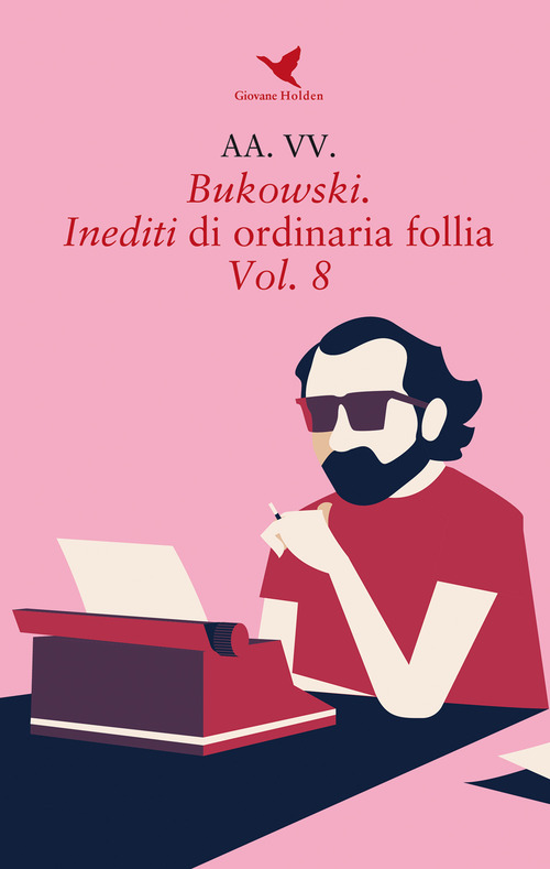 Bukowski. Inediti di ordinaria follia