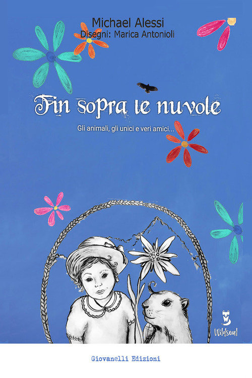 Fin sopra le nuvole. Gli animali, gli unici e veri amici...
