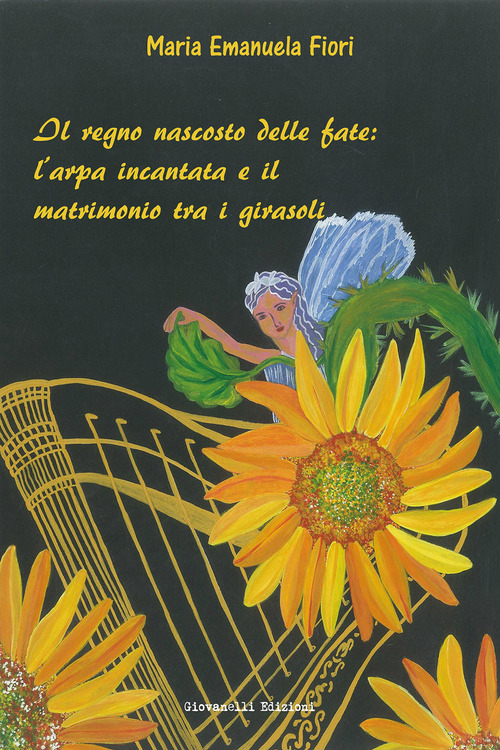Il regno nascosto delle fate: l'arpa incantata e il matrimonio tra i girasoli