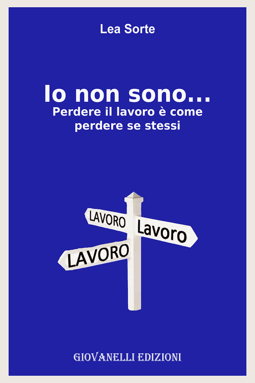 Io non sono... Perdere il lavoro è come perdere se stessi
