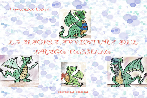 La magica avventura del drago Tossillo