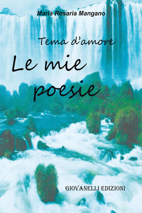 Tema d'amore. Le mie poesie