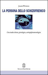 La persona dello schizofrenico
